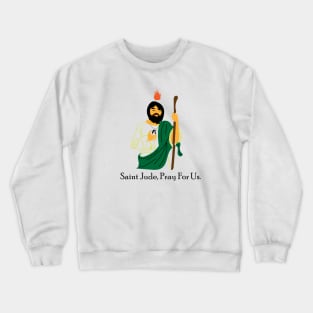 Saint Jude, Pray For Us. Crewneck Sweatshirt